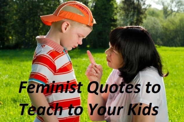 Feminist Quotes to Teach to Your Kids